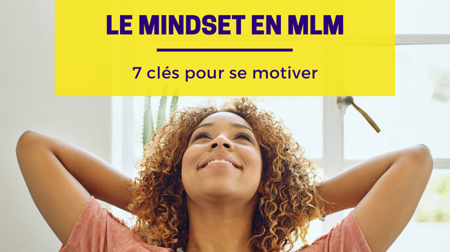 Le mindset positif en MLM : 7 clés pour se motiver.